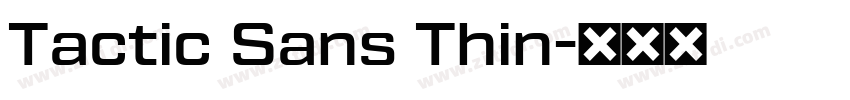 Tactic Sans Thin字体转换 Tactic Sans Thin字体转换